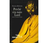 Perché era nato lord. Studi sul Romanticismo inglese - [Pieraldo]