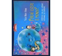 Perché esiste il mondo? Risposte zen alle grandi domande dei bambini. Ediz. illustrata