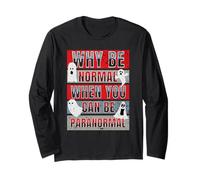 perché Essere Normali Quando puoi Essere paranormale Funny Ghost Hunter Maglia a Manica