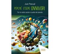 Perché essere onnivori. Per la vostra salute e quella del pianeta