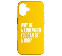 PERCHÉ ESSERE UN RE QUANDO PUOI ESSERE UN DIO? Divertente e Funky Achievement Custodia per iPhone 16