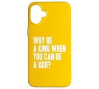 PERCHÉ ESSERE UN RE QUANDO PUOI ESSERE UN DIO? Divertente e Funky Achievement Custodia per iPhone 16 Plus