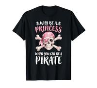 perché Essere Una Principessa Quando puoi Essere Un Pirata Maglietta