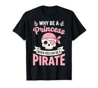 perché Essere Una Principessa Quando puoi Essere Un Pirata Maglietta