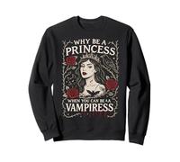 perché Essere Una Principessa Quando puoi Essere Una Vampira Arte Gotica Felpa