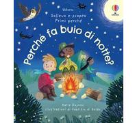 Perché fa buio di notte? Ediz. illustrata