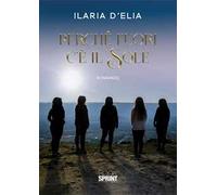 Perché fuori c'è il sole