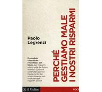 Perché gestiamo male i nostri risparmi