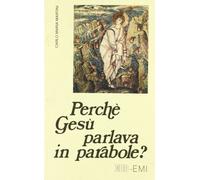 Perché Gesù parlava in parabole?