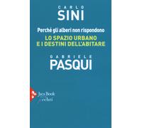 Perché gli alberi non rispondono. Lo spazio urbano e i destini dell'abitare