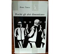 Perché gli altri dimenticano. Un italiano ad Auschwitz