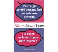 Perché gli uomini possono fare una sola cosa per volta e le donne ne fanno troppe tutte insieme?