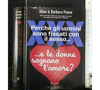 Perché gli uomini sono fissati con il sesso... e le donne sognano l'amore?