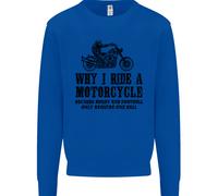 Perché Guida Una Moto Biker Divertente Felpa Uomo