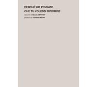 Perché ho pensato che tu volessi rifiorire