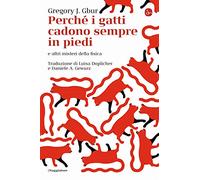 Perché i gatti cadono sempre in piedi e altri misteri della fisica