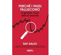 LIBRO PERCHE I PAESI FALLISCONO. IL GRANDE CICLO DELL'ECONOMIA - RAY DALIO