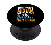 Perché i pittori non possono vincere agli scacchi? Perché disegnano pittore PopSockets PopGrip Adesivo