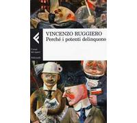 Perché i potenti delinquono