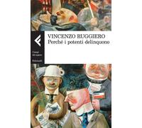 Perché i potenti delinquono [Paperback] [Sep 03, 2015] Ruggiero, Vincenzo