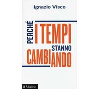 Perché i tempi stanno cambiando