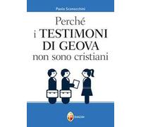 Perché i Testimoni di Geova non sono cristiani