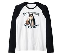 perché Il Cavallo a Faccia Lunga Divertente Gioco di Parole equino Maglia con Maniche Raglan