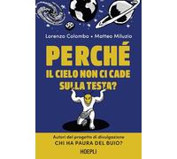 Perché il cielo non ci cade sulla testa?