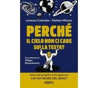 PERCHE' IL CIELO NON CI CADE SULLA TESTA? - COLOMBO LORENZO, MILUZIO MATTEO -