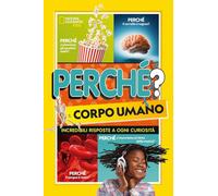 Perché? il corpo umano. Incredibili risposte a ogni curiosità [Hardcover] Towler