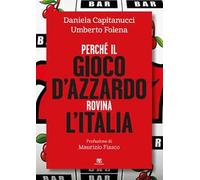 Perché il gioco d'azzardo rovina l'Italia