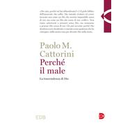 Perché il male. La trascendenza di Dio