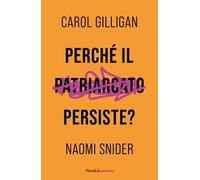 Perché il patriarcato persiste?