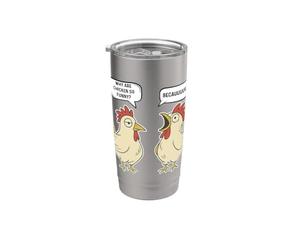 Perché il pollo è così divertente perché scherzo divertente per gli amanti dei polli Bicchiere termico in acciaio inox doppia parete