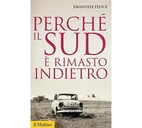 Perché il Sud è rimasto indietro