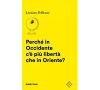 Perché in Occidente c'è più libertà che in Oriente?
