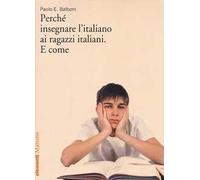 Perché insegnare l'italiano ai ragazzi italiani. E come