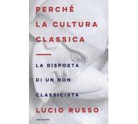 Perché la cultura classica. La risposta di un non classicista