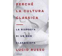Perché la cultura classica. La risposta di un non classicista