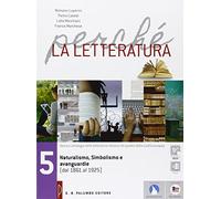 Perché la letteratura. Volume 5 + Nel laboratorio di Prometeo 3.0. Con e-book + webook