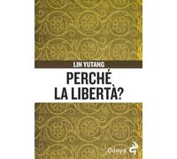 Perché la libertà?