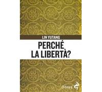 Perché la libertà?