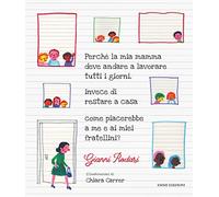Perché la mia mamma deve andare a lavorare tutti i giorni, invece di restare a casa come piacerebbe a me e ai miei fratellini?