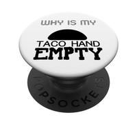 Perché la mia mano di taco è vuota - Divertente amante dei taco PopSockets PopGrip Adesivo