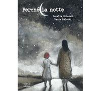 Perché la notte. Ediz. illustrata