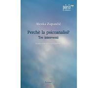 Perché la psicoanalisi? Tre interventi