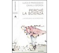 Perché la scienza? L'avventura di un ricercatore