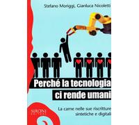 Perché la tecnologia ci rende umani. La carne nelle sue riscritture sintetiche e digitali