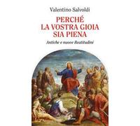 Perché la vostra gioia sia piena. Antiche e nuove beatitudini