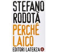 Perché laico - Rodotà Stefano